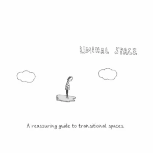 Understanding the Liminal Space